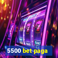 5500 bet paga